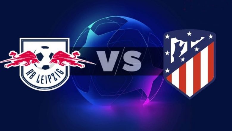 Formacionet zyrtare: RB Leipzig dhe Atletico luajnë për një vend në gjysmëfinale