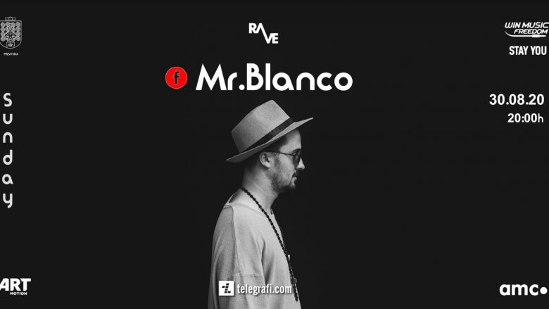 Sesioni live në “Rave” për muajin gusht përmbyllet me Mr. Blanco