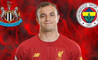 Koha që të largohet nga Liverpooli – Shaqiri cak kryesor i Newcastles dhe Fenerbahces