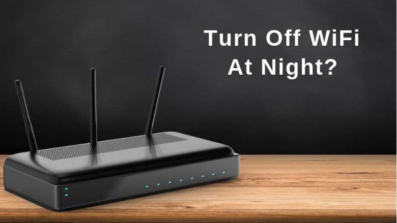 A duhet të fikni Wifi-në natën?