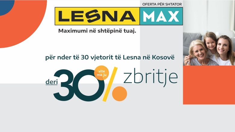 Lesna Max shënon suksesin 30 vjeçar të brendit “Lesna” me oferta ekskluzive