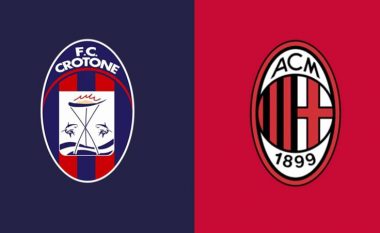 Formacionet bazë: Milani për një tjetër fitore ndaj Crotones