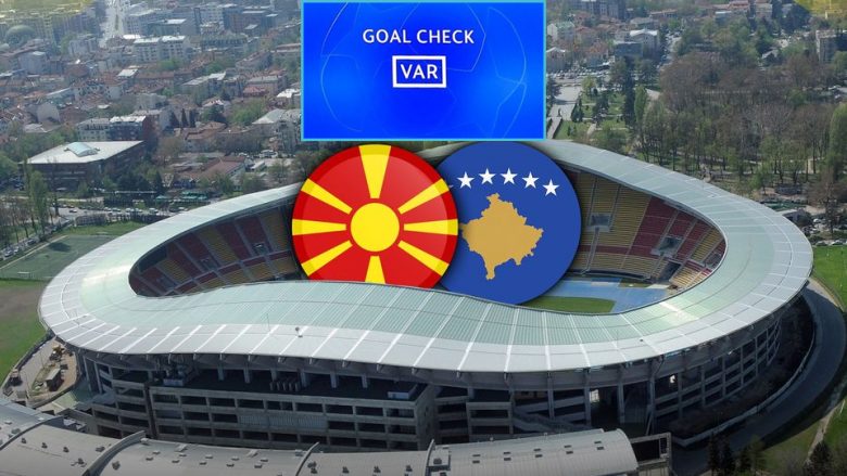 Federata e Maqedonisë së Veriut: Teknologjia VAR do të implementohet në ndeshjen ndaj Kosovës