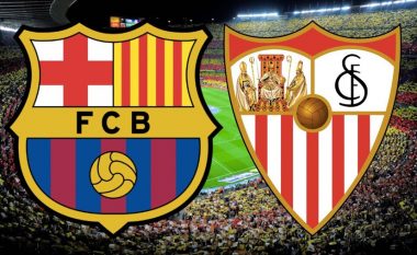 Formacionet zyrtare: Barca dhe Sevilla zhvillojnë kryendeshjen e javës