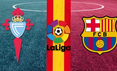 Formacionet zyrtare: Barca luan në udhëtim te Celta Vigo