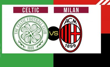 Milani luan në udhëtim te Celtic, formacionet zyrtare