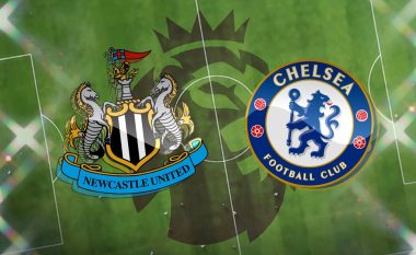 Formacionet bazë: Newcastle – Chelsea