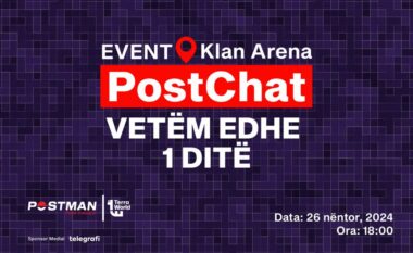 Vetëm një ditë na ndan nga konferenca revolucionare e PostChat-it