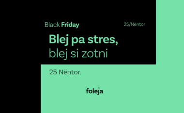 Ofertat më atraktive dhe çmimet më reale për Black Friday – Vetëm në Foleja