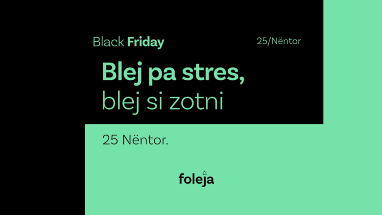 Ofertat më atraktive dhe çmimet më reale për Black Friday – Vetëm në Foleja