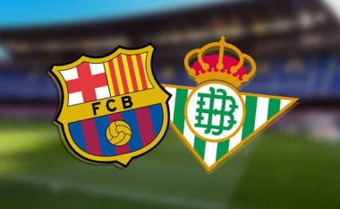 Formacionet zyrtare: Barcelona – Real Betis