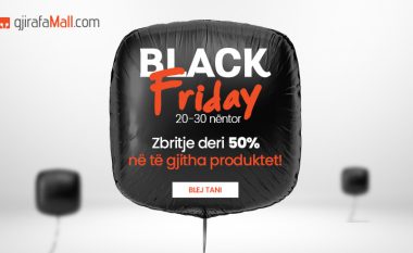 Vazhdon java e Black Friday – zbritje deri 50% në GjirafaMall