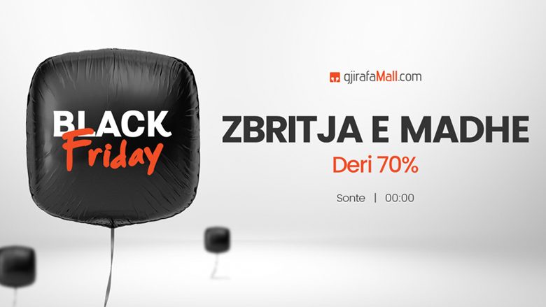 Zbritja e madhe e Black Friday deri 70%, fillon sonte në mesnatë në GjirafaMall 