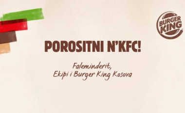 Burger King Kosova ju fton të porositni në KFC – dhe e ka seriozisht!