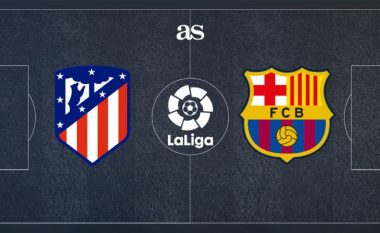 Atletico Madrid – Barcelona, formacionet e derbit të madh në La Liga