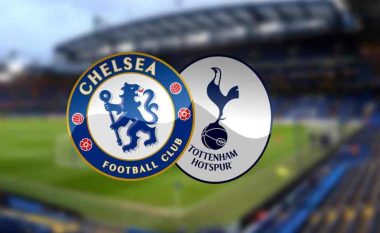 Derbi në Ligën Premier: Chelsea – Tottenham, formacionet zyrtare