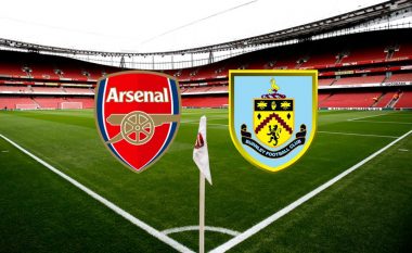 Formacionet bazë: Arsenali dhe Burnley në kërkim të pikëve