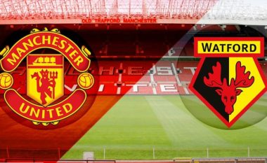 Manchester United takohet me Watfordin në FA Cup – formacionet zyrtare