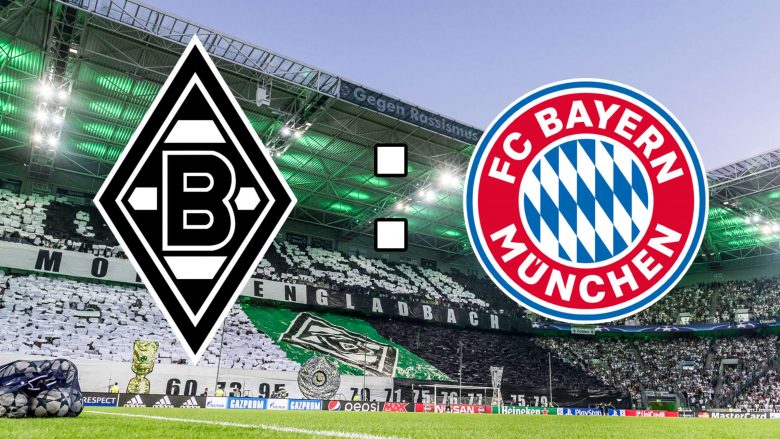 Formacionet zyrtare, Borussia M’gladbach – Bayern Munchen