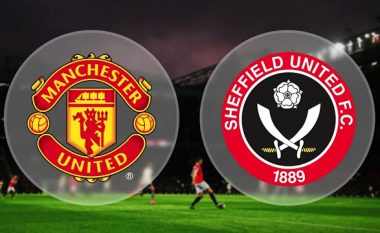 Manchester United kërkon të kthehet lider, formacionet zyrtare për ndeshjen me Sheffield United