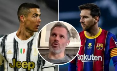Jamie Carragher përgjigjet në debatin se cili është më i mirë mes Ronaldos dhe Messit