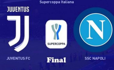 Superkupa e Italisë: Juventus – Napoli, formacionet zyrtare