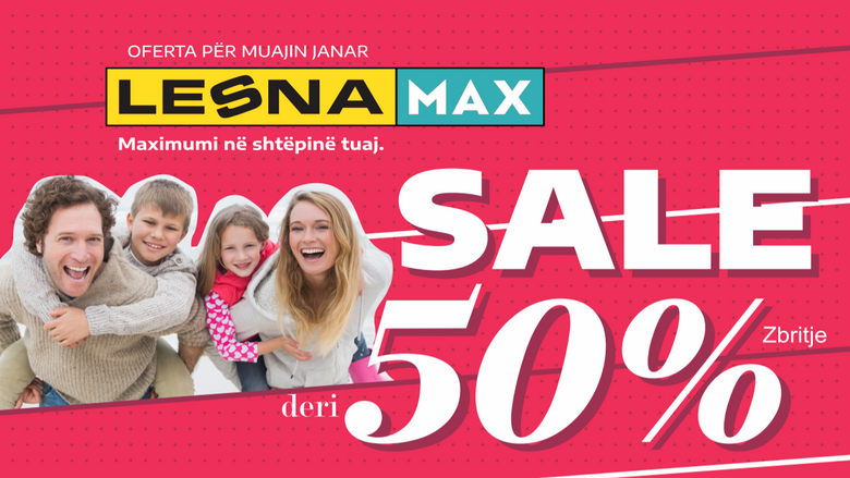 Zbritje e hatashme në Lesna Max, përfitoni 50% deri më 31 janar