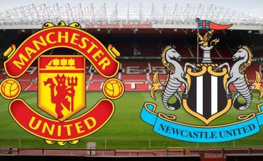 Formacionet zyrtare: Manchester United – Newcastle