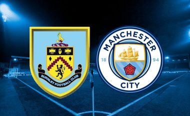 Man City luan ndaj Burnleyt për fitoren e nëntë radhazi, formacionet zyrtare