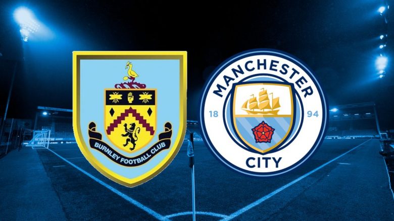 Man City luan ndaj Burnleyt për fitoren e nëntë radhazi, formacionet zyrtare