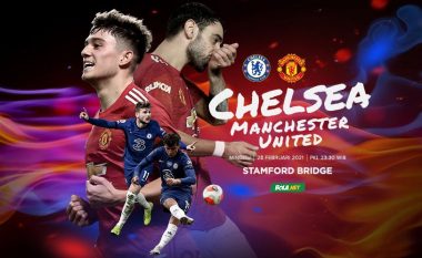 Derbi i Ligës Premier: Chelsea – Manchester United, publikohen formacionet zyrtare