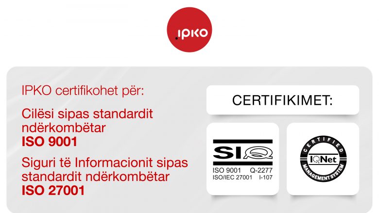 IPKO certifikohet për cilësi dhe siguri të informacionit sipas standardeve ndërkombëtare ISO 9001 dhe 27001