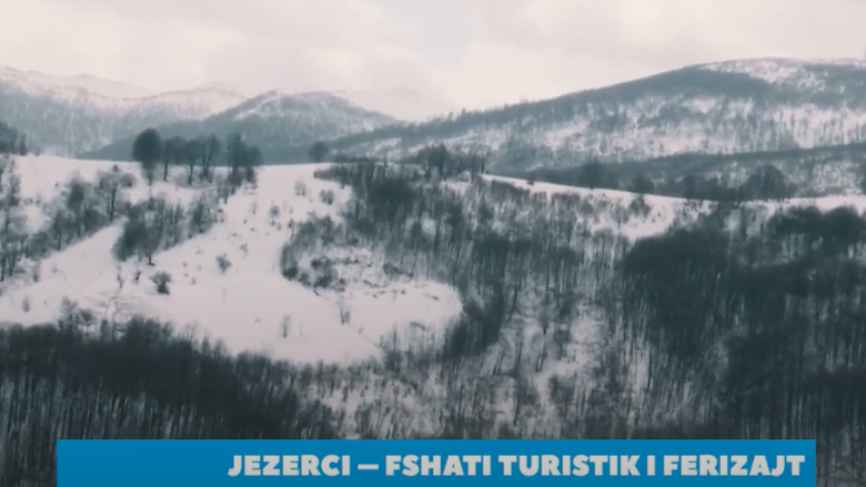 Jezerci, fshati turistik i Ferizajt me mbi 1200 metra lartësi mbidetare