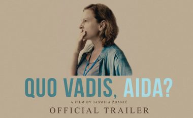 “Quo Vadis, Aida?”, filmi boshnjak me historinë e Srebrenicës që u nominua për “Oscars” dhe “Bafta”