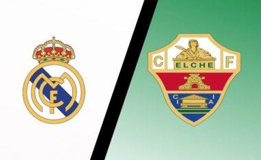 Real Madridi i kërkon vetëm tre pikë ndaj Elches – formacionet zyrtare