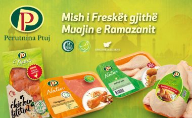 Mishi i freskët nga Perutnina Ptuj – gjatë gjithë Ramazanit në marketet tona