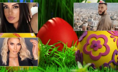 Të famshmit shqiptarë urojnë Pashkët