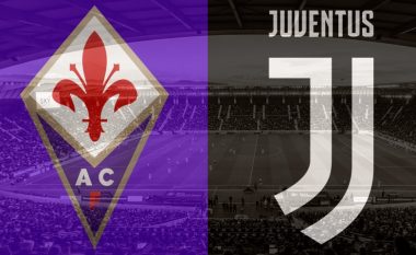 Fiorentina dhe Juventusi luajnë për fitore, formacionet zyrtare