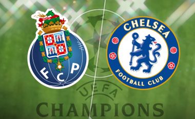 Formacionet startuese: Chelsea dhe Porto në duelin e parë çerekfinal
