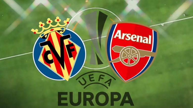 Formacionet startuese: Villarreali dhe Arsenali në duelin e parë gjysmëfinal