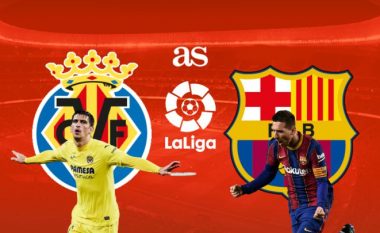 Villarreal – Barcelona, formacionet zyrtare të derbit të javës në La Liga