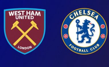 Formacionet zyrtare, West Ham – Chelsea: Derbi i Londrës për një vend në Ligën e Kampionëve