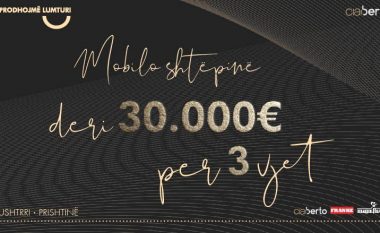 MOS U NAL – mobilo shtëpinë deri në 30,000 euro, e kthej për 3 vjet KADAL KADAL