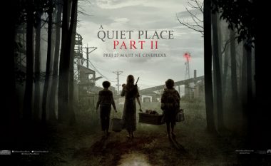 Horrori i shumëpritur A Quiet Place Part II, fillon shfaqjen në Cineplexx