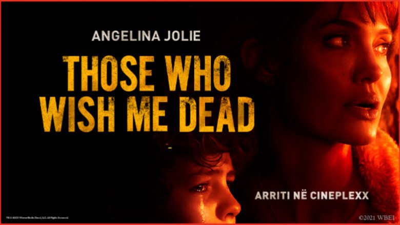 Aksioni “Those Who Wish Me Dead”, me aktoren e njohur Angelina Jolie nis të shfaqet në Cineplexx