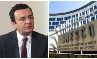 Krerët e shtetit i shkruajnë letër UNESCO-s, Kurti tregon katër kërkesat e Kosovës