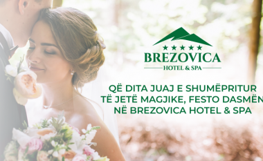 Festoni dasmën e ëndrrave tuaja në Brezovica Hotel & Spa