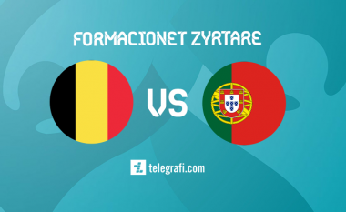 Derbi i sotëm në Euro 2020: Belgjika dhe Portugalia e kërkojnë kalimin në çerekfinale – formacionet bazë