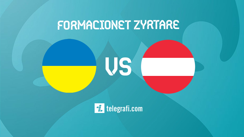 Formacionet zyrtare: Ukraina dhe Austria në përballjen direkte për kualifikim