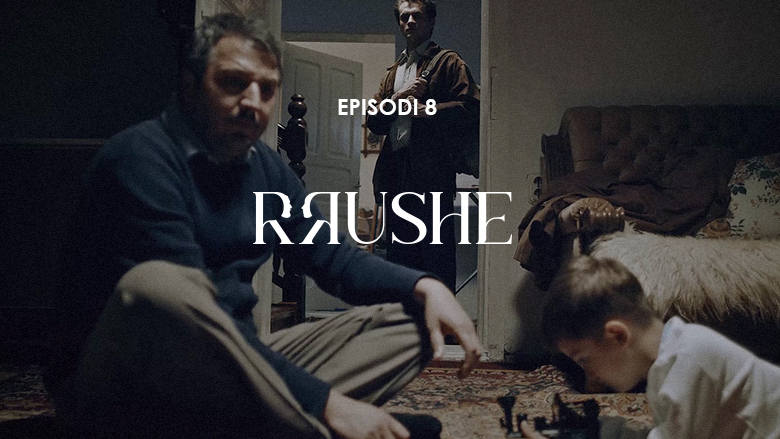 Episodi i tetë i serialit “Rrushe” – gjithçka që ju duhet të dini